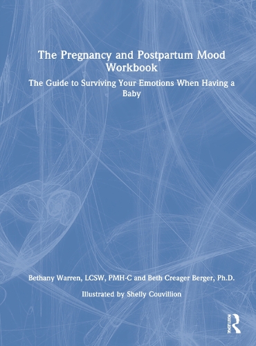 Бумажная книга «The Pregnancy and Postpartum Mood Workbook: The Guide to Surviving Your Emotions When Having a Baby», авторов Бет Кригер Бергер, Бетани Уоррен - фото №1