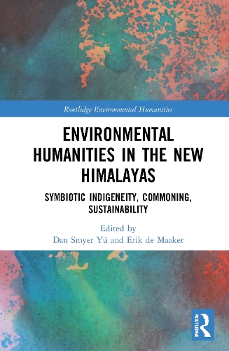 Бумажная книга «Environmental Humanities in the New Himalayas: Symbiotic Indigeneity, Commoning, Sustainability» - фото №1