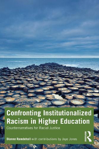 Бумажная книга «Confronting Institutionalized Racism in Higher Education: Counternarratives for Racial Justice», авторов Диана Рамдехолл, Джей Джонс - фото №1