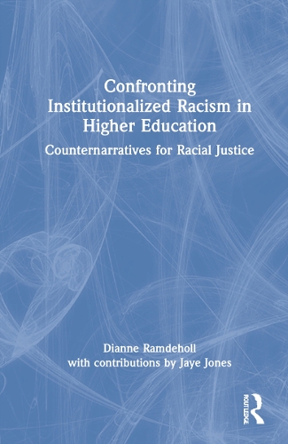 Бумажная книга «Confronting Institutionalized Racism in Higher Education: Counternarratives for Racial Justice», авторов Диана Рамдехолл, Джей Джонс - фото №1