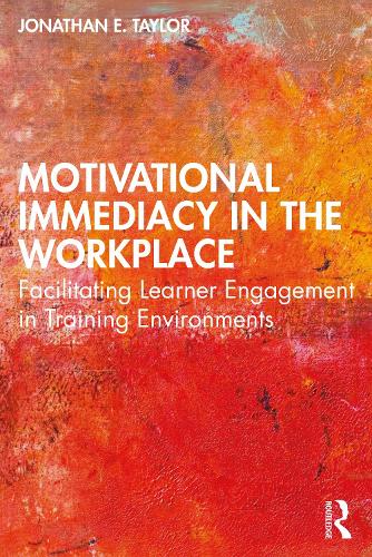 Паперова книга «Motivational Immediacy in the Workplace: Facilitating Learner Engagement in Training Environments», автор Джонатан Е. Тейлор - фото №1