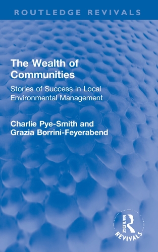 Бумажная книга «The Wealth of Communities: Stories of Success in Local Environmental Management», авторов Чарли Пай-Смит, Грация Боррини-Фейерабенд - фото №1