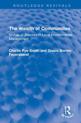 Бумажная книга «The Wealth of Communities: Stories of Success in Local Environmental Management», авторов Чарли Пай-Смит, Грация Боррини-Фейерабенд - фото №1