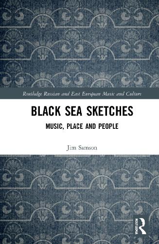 Бумажная книга «Black Sea Sketches: Music, Place and People», автор Джим Самсон - фото №1