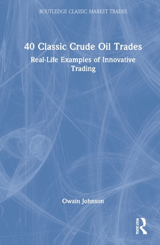 Бумажная книга «40 Classic Crude Oil Trades: Real-Life Examples of Innovative Trading», автор Оуэн Джонсон - фото №1