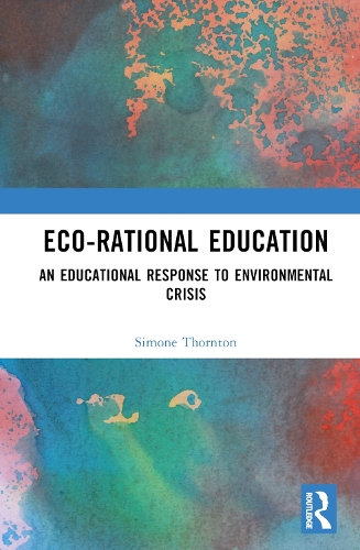 Бумажная книга «Eco-Rational Education: An Educational Response to Environmental Crisis», автор Симона Торнтон - фото №1