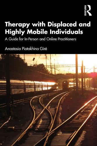 Бумажная книга «Therapy with Displaced and Highly Mobile Individuals: A Guide for In-Person and Online Practitioners», автор Анастасия Пятахина Жире - фото №1