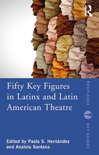Бумажная книга «Fifty Key Figures in LatinX and Latin American Theatre» - фото №1