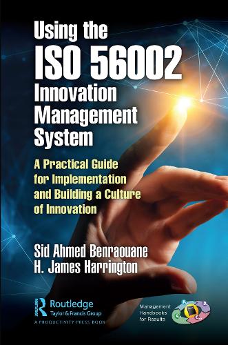 Паперова книга «Using the ISO 56002 Innovation Management System: A Practical Guide for Implementation and Building a Culture of Innovation», авторів Г. Джеймс Гаррінгтон, Сід Бенрауан - фото №1
