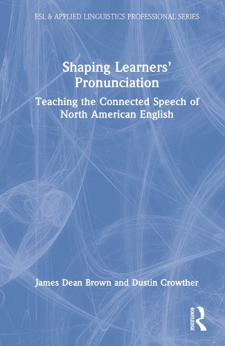 Бумажная книга «Shaping Learners’ Pronunciation: Teaching the Connected Speech of North American English», авторов Дастин Краутер, Джеймс Дин Браун - фото №1