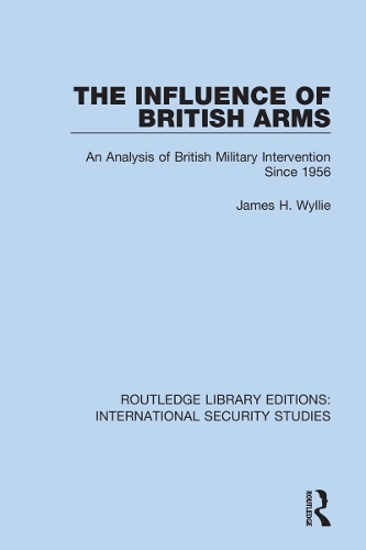 Бумажная книга «The Influence of British Arms: An Analysis of British Military Intervention Since 1956», автор Джеймс Х. Уайлли - фото №1