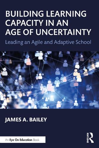 [object Object] «Building Learning Capacity in an Age of Uncertainty: Leading an Agile and Adaptive School», автор Джеймс А. Бейли - фото №1
