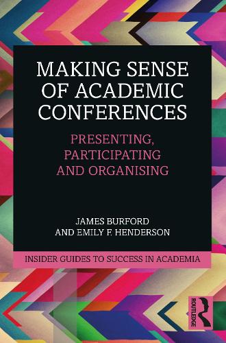 Бумажная книга «Making Sense of Academic Conferences: Presenting, Participating and Organising», авторов Эмили Ф. Хендерсон, Джеймс Берфорд - фото №1