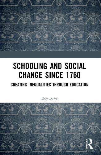 [object Object] «Schooling and Social Change Since 1760: Creating Inequalities through Education», автор Рой Лоу - фото №1