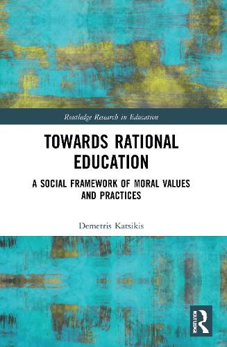 [object Object] «Towards Rational Education: A Social Framework of Moral Values and Practices», автор Димитрис Кацикис - фото №1