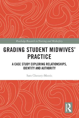 Паперова книга «Grading Student Midwives’ Practice: A Case Study Exploring Relationships, Identity and Authority», автор Сем Ченері-Морріс - фото №1