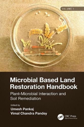Бумажная книга «Microbial Based Land Restoration Handbook, Volume 1: Plant-Microbial Interaction and Soil Remediation» - фото №1