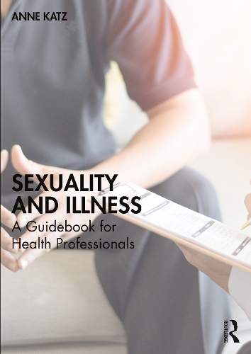 Бумажная книга «Sexuality and Illness: A Guidebook for Health Professionals», автор Энн Кац - фото №1