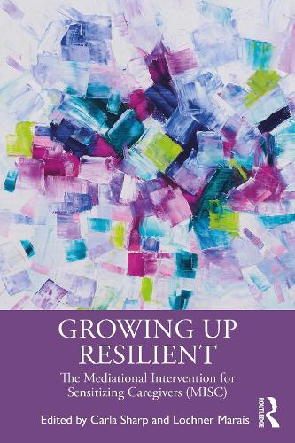 Бумажная книга «Growing Up Resilient: The Mediational Intervention for Sensitizing Caregivers (MISC)» - фото №1