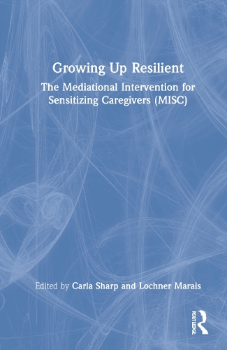 Паперова книга «Growing Up Resilient: The Mediational Intervention for Sensitizing Caregivers (MISC)» - фото №1