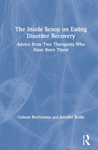 Бумажная книга «The Inside Scoop on Eating Disorder Recovery: Advice from Two Therapists Who Have Been There», авторов Коллин Райхман, Дженнифер Роллин - фото №1