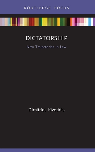 Бумажная книга «Dictatorship: New Trajectories in Law», автор Димитриос Кивотидис - фото №1