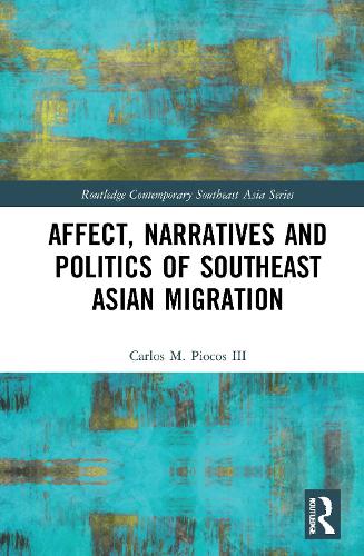 Паперова книга «Affect, Narratives and Politics of Southeast Asian Migration», автор Карлос М. Піокос III - фото №1