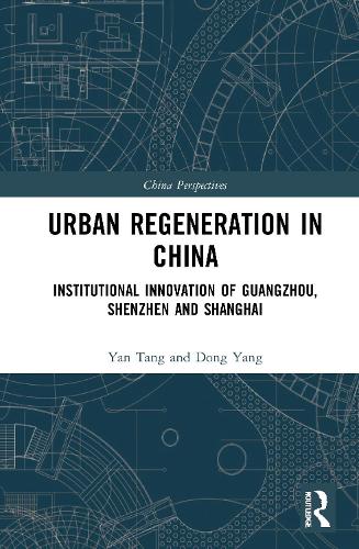 Бумажная книга «Urban Regeneration in China: Institutional Innovation in Guangzhou, Shenzhen, and Shanghai», авторов Донг Ян, Янь Тан - фото №1