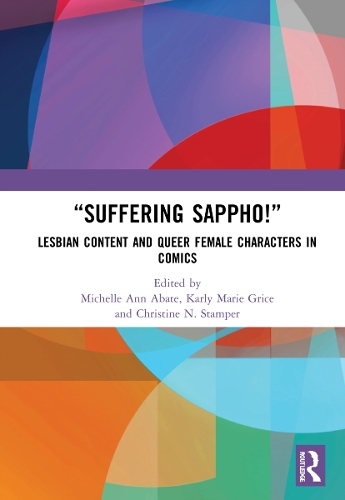 Бумажная книга «“Suffering Sappho!”: Lesbian Content and Queer Female Characters in Comics» - фото №1