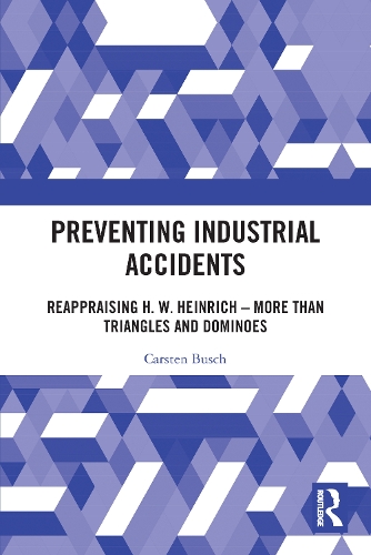 Бумажная книга «Preventing Industrial Accidents: Reappraising H. W. Heinrich – More than Triangles and Dominoes», автор Карстен Буш - фото №1