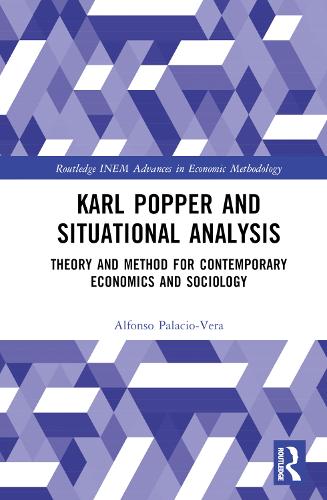 Бумажная книга «Karl Popper and Situational Analysis: Theory and Method for Contemporary Economics and Sociology», автор Альфонсо Паласио-Вера - фото №1