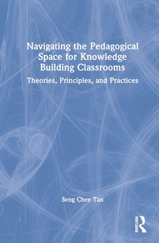 Бумажная книга «Navigating the Pedagogical Space for Knowledge Building Classrooms: Theories, Principles, and Practices», автор Сенг Чи Тан - фото №1
