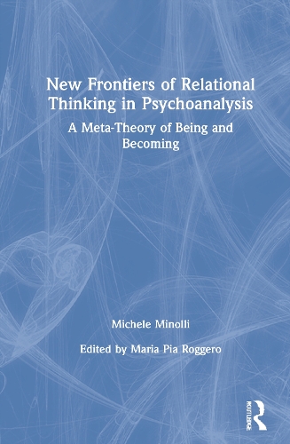 Бумажная книга «New Frontiers of Relational Thinking in Psychoanalysis: A Meta-Theory of Being and Becoming», автор Мишель Минолли - фото №1