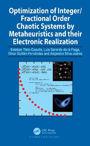 Бумажная книга «Optimization of Integer/Fractional Order Chaotic Systems by Metaheuristics and their Electronic Realization», авторов Алехандро Сильва-Хуарес, Эстебан Тлело-Куаутль, Луис Херардо де ла Фрага, Омар Гильен-Фернандес - фото №1