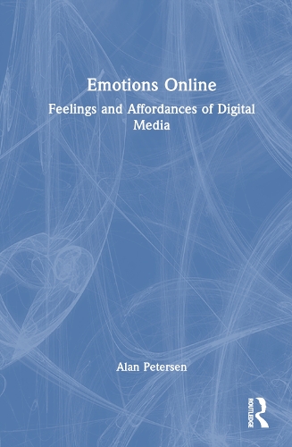 Бумажная книга «Emotions Online: Feelings and Affordances of Digital Media», автор Алан Петерсен - фото №1