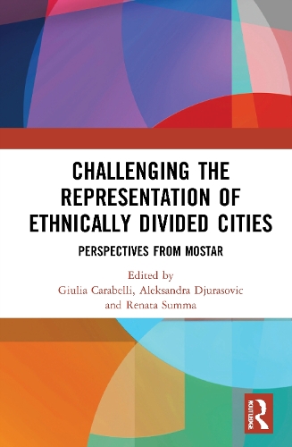 Бумажная книга «Challenging the Representation of Ethnically Divided Cities: Perspectives from Mostar» - фото №1
