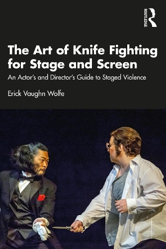 Бумажная книга «The Art of Knife Fighting for Stage and Screen: An Actor’s and Director’s Guide to Staged Violence», автор Эрик Вон Вулф - фото №1