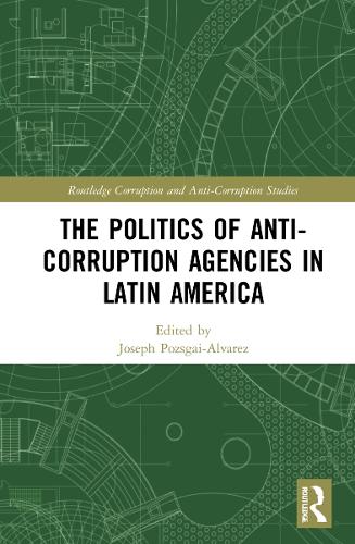 Бумажная книга «The Politics of Anti-Corruption Agencies in Latin America» - фото №1