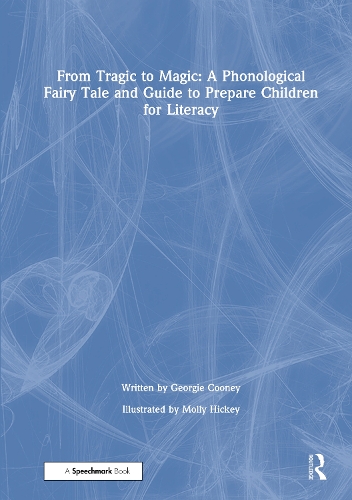 Паперова книга «From Tragic to Magic: A Phonological Fairy Tale and Guide to Prepare Children for Literacy», автор Джорджі Куні - фото №1