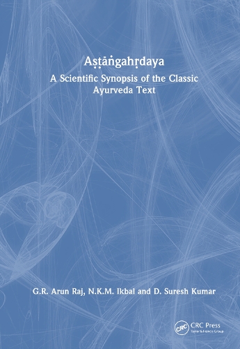Паперова книга «Aṣṭāṅgahṛdaya: A Scientific Synopsis of the Classic Ayurveda Text», авторів Д. Суреш Кумар, Г.Р. Арун Радж, Н.К.М. Ікбал - фото №1