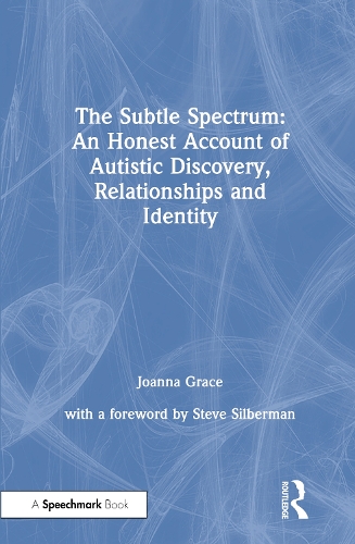 Паперова книга «The Subtle Spectrum: An Honest Account of Autistic Discovery, Relationships and Identity», автор Джоанна Грейс - фото №1
