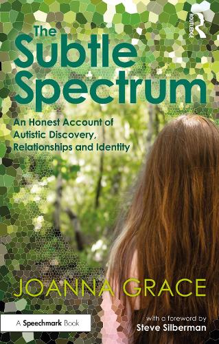 Бумажная книга «The Subtle Spectrum: An Honest Account of Autistic Discovery, Relationships and Identity», автор Джоанна Грейс - фото №1
