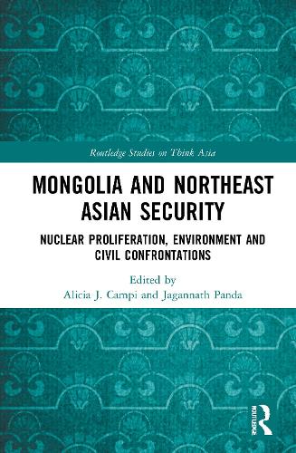 Паперова книга «Mongolia and Northeast Asian Security: Nuclear Proliferation, Environment, and Civilisational Confrontations» - фото №1