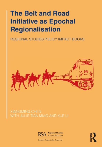 Бумажная книга «The Belt and Road Initiative as Epochal Regionalisation», авторов Джули Тянь Мяо, Сянмин Чэнь, Сюэ Ли - фото №1