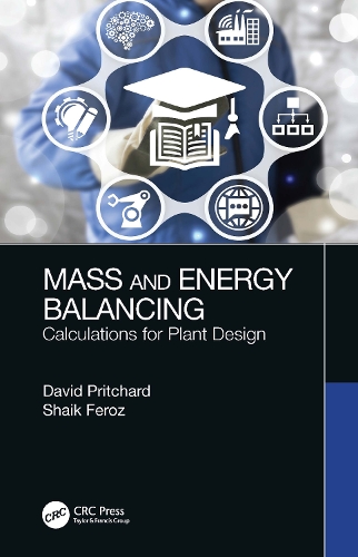 Паперова книга «Mass and Energy Balancing: Calculations for Plant Design», авторів Девід Прітчард, Шаїк Фероз - фото №1