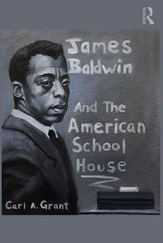 Бумажная книга «James Baldwin and the American Schoolhouse», автор Карл А. Грант - фото №1