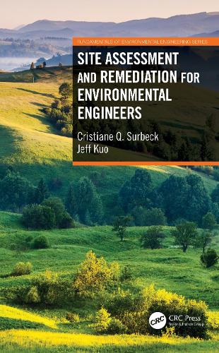 Бумажная книга «Site Assessment and Remediation for Environmental Engineers», авторов Кристиана К. Сюрбек, Джефф Куо - фото №1