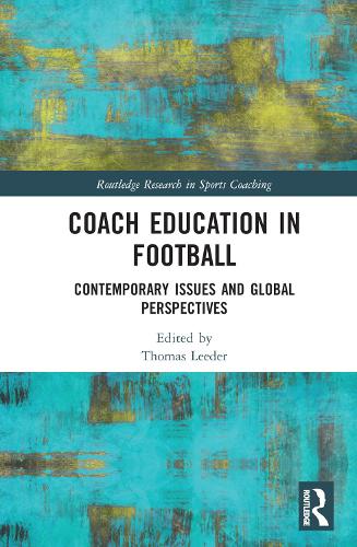 Бумажная книга «Coach Education in Football: Contemporary Issues and Global Perspectives» - фото №1