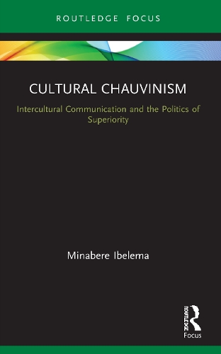 Бумажная книга «Cultural Chauvinism: Intercultural Communication and the Politics of Superiority», автор Минабере Ибелема - фото №1