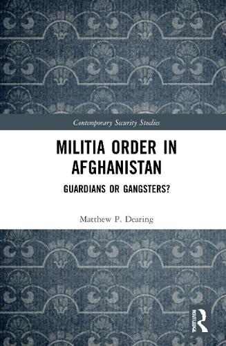 Бумажная книга «Militia Order in Afghanistan: Guardians or Gangsters?», автор Мэтью П. Диринг - фото №1